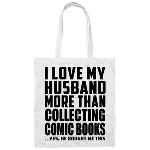 I Love My Husband More Than Collecting Comic Books - Tote Bag White