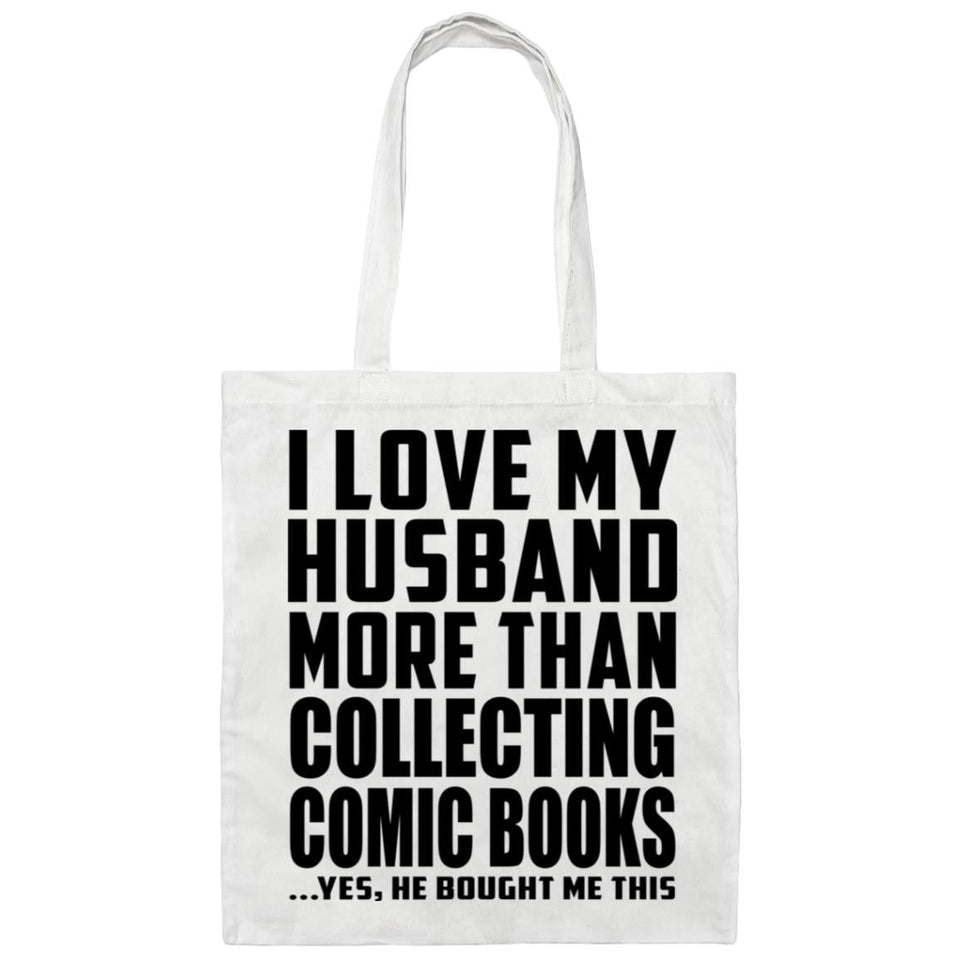 I Love My Husband More Than Collecting Comic Books - Tote Bag White