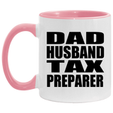 Dad Husband Tax Preparer - 11oz Accent Mug Pink