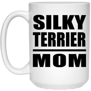 Silky Terrier Mom - 15oz Coffee Mug