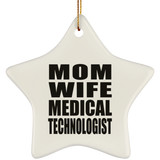 Mom Wife Medical Technologist - Star Ornament