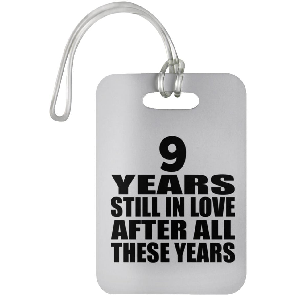9th Anniversary 9 Years Still In Love After These Years - Luggage Bag Tag