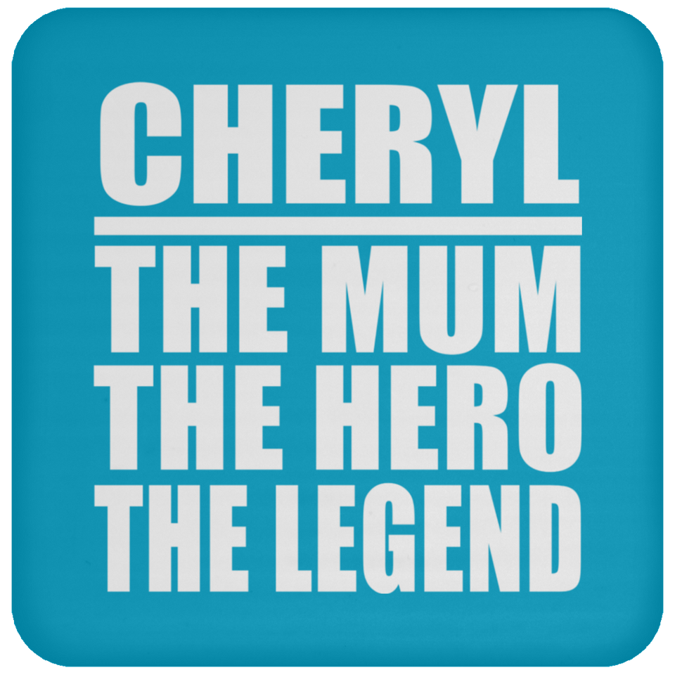Cheryl The Mum The Hero The Legend - Drink Coaster