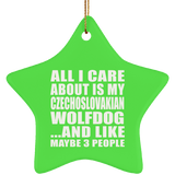 All I Care About Is My Czechoslovakian Wolfdog - Star Ornament