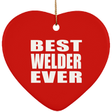 Best Welder Ever - Heart Ornament