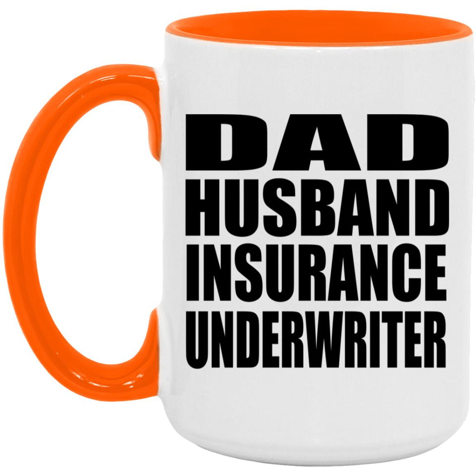 Dad Husband Insurance Underwriter - 15oz Accent Mug Orange