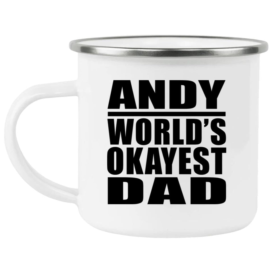 Andy World's Okayest Dad - 12oz Camping Mug