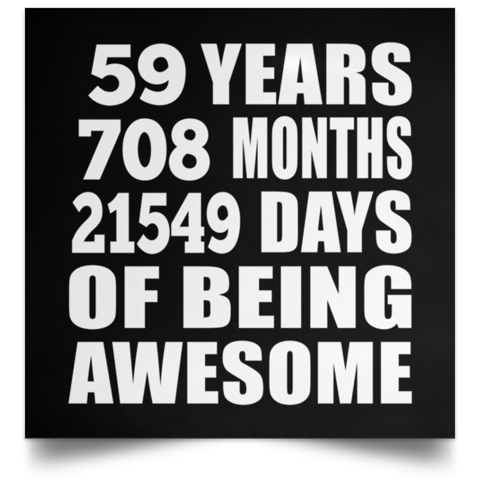 59th Birthday 59 Years 708 Months 21549 Days Of Awesome - Poster Square