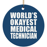World's Okayest Medical Technician - Circle Ornament