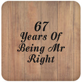 67th Anniversary 67 Years Of Being Mr Right - Drink Coaster C