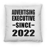Advertising Executive Since 2022 - Throw Pillow