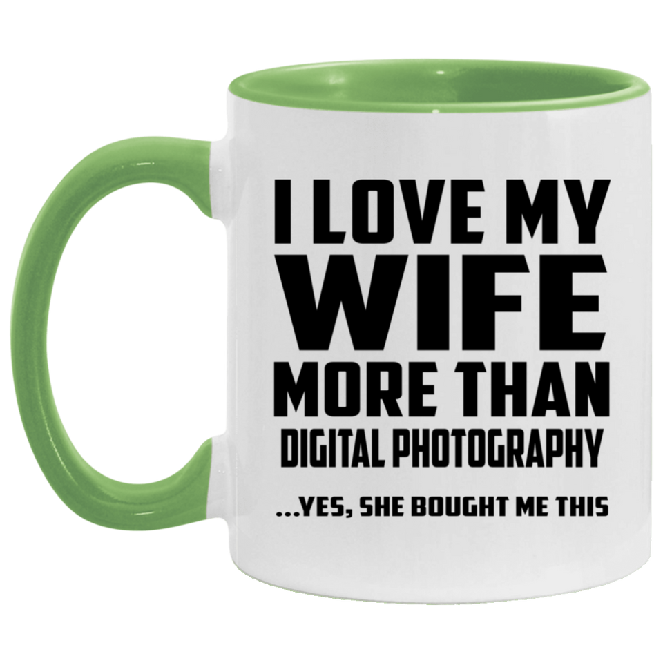 I Love My Wife More Than Digital Photography - 11oz Accent Mug Green
