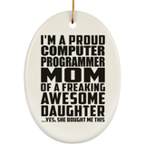 Proud Computer Programmer Mom Of Awesome Daughter - Oval Ornament