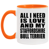 All I Need Is Love And My Staffordshire Bull Terrier - 11oz Accent Mug Orange