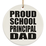 Proud School Principal Dad - Circle Ornament