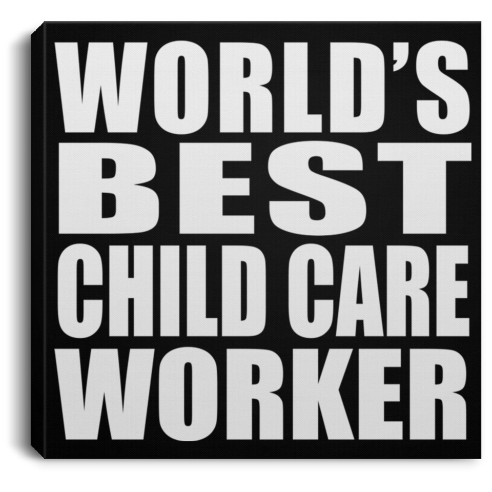 World's Best Child Care Worker - Canvas Square