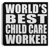 World's Best Child Care Worker - Canvas Square