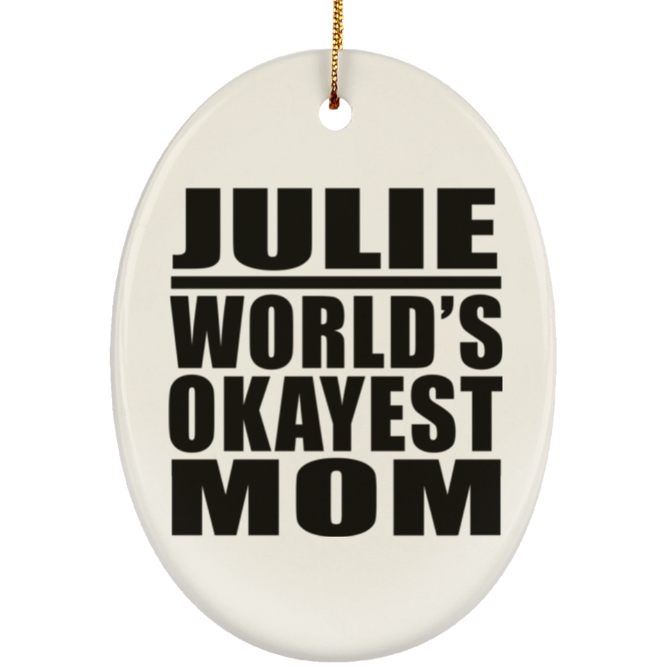 Julie World's Okayest Mom - Oval Ornament