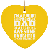 Proud Shipping Clerk Dad Of Awesome Daughter - Heart Ornament
