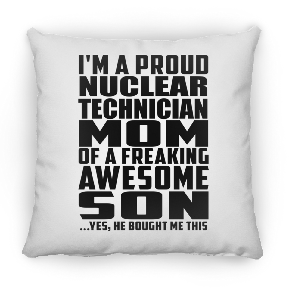 Proud Nuclear Technician Mom Of Awesome Son - Throw Pillow