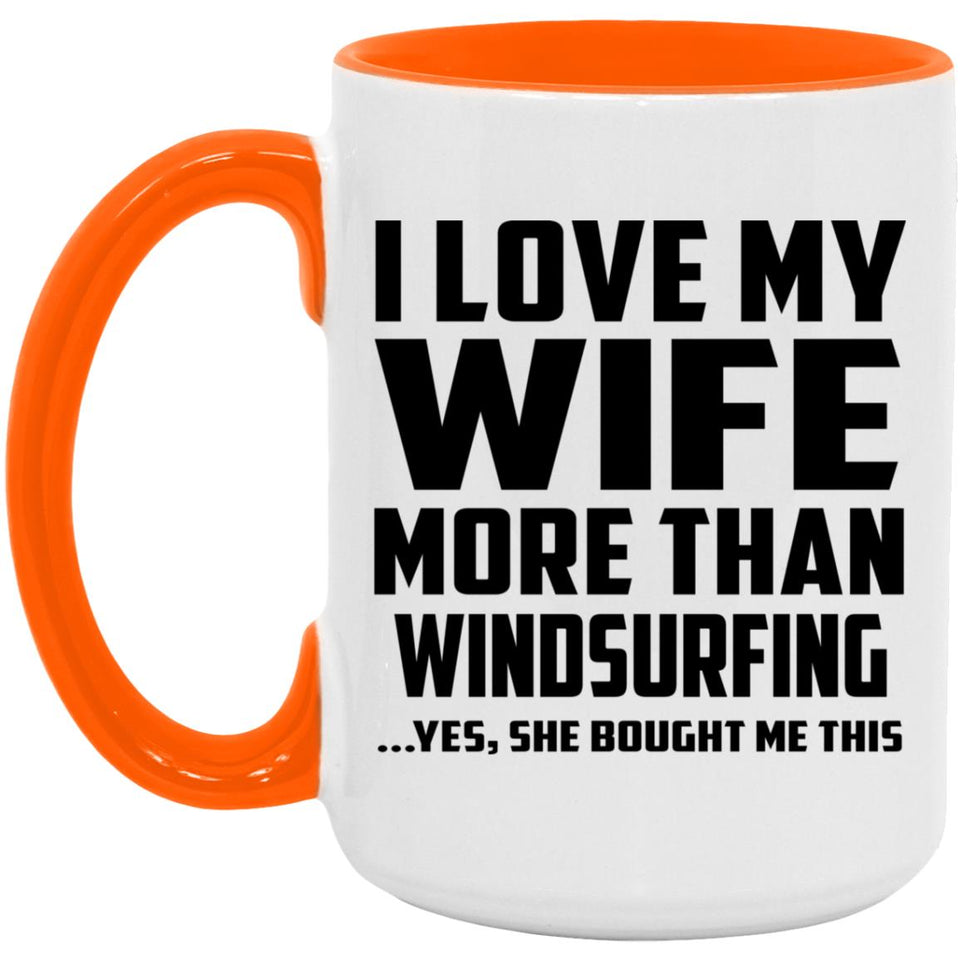 I Love My Wife More Than Windsurfing - 15oz Accent Mug Orange