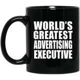 World's Greatest Advertising Executive - 11 Oz Coffee Mug Black