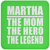 Martha The Mom The Hero The Legend - Drink Coaster