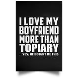I Love My Boyfriend More Than Topiary - Poster Portrait