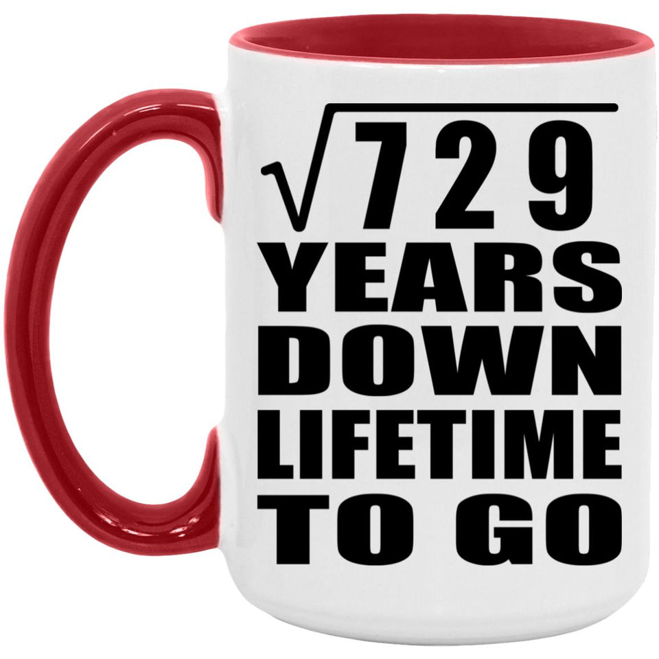 27th Anniversary Square Root of 729 Years Lifetime To Go - 15oz Accent Mug Red