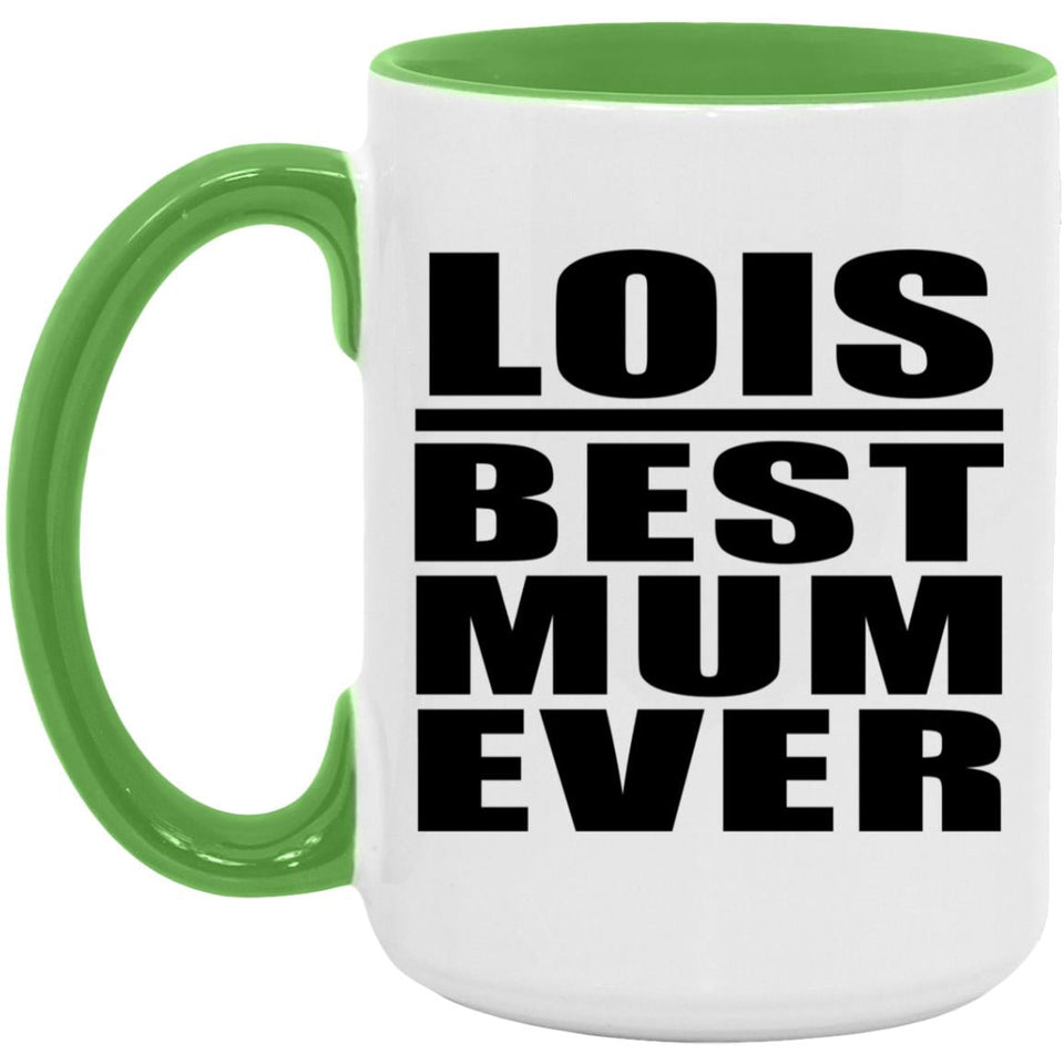Lois Best Mum Ever - 15oz Accent Mug Green