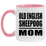 Old English Sheepdog Mom - 11oz Accent Mug Pink