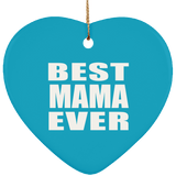 Best Mama Ever - Heart Ornament