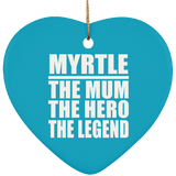 Myrtle The Mum The Hero The Legend - Heart Ornament