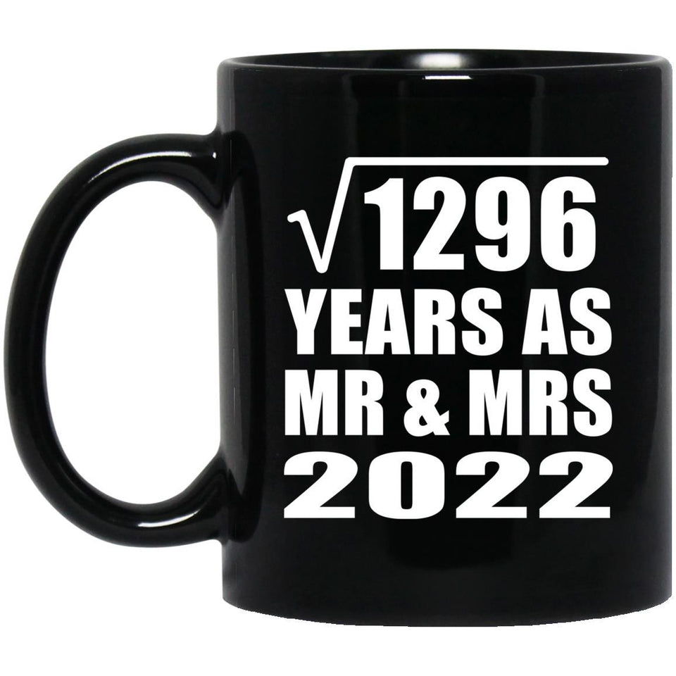36th Anniversary Square Root of 1296 Years As Mr & Mrs 2022 - 11oz Coffee Mug Black