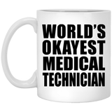 World's Okayest Medical Technician - 11 Oz Coffee Mug