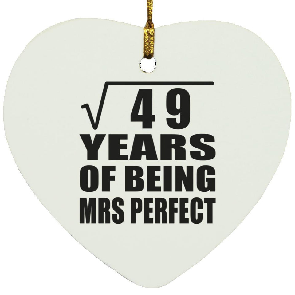 7th Anniversary Square Root of 49 Years of Mrs Perfect - Heart Ornament