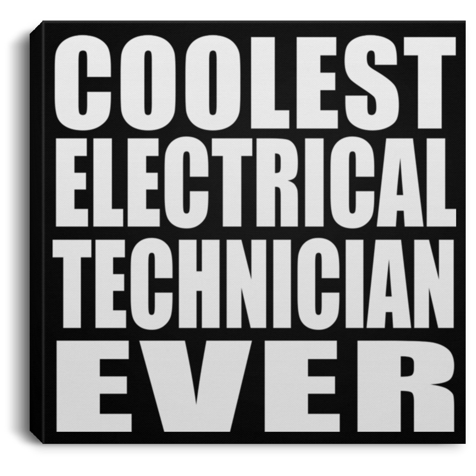 Coolest Electrical Technician Ever - Canvas Square