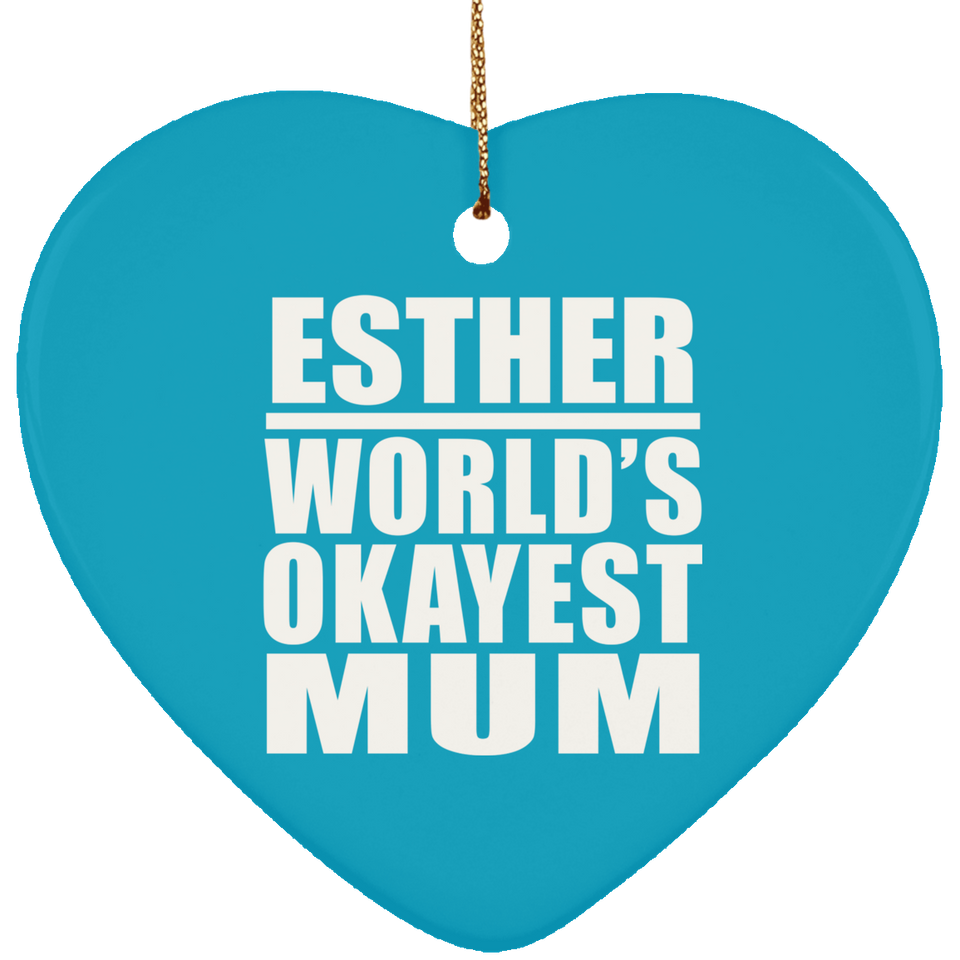 Esther World's Okayest Mum - Heart Ornament