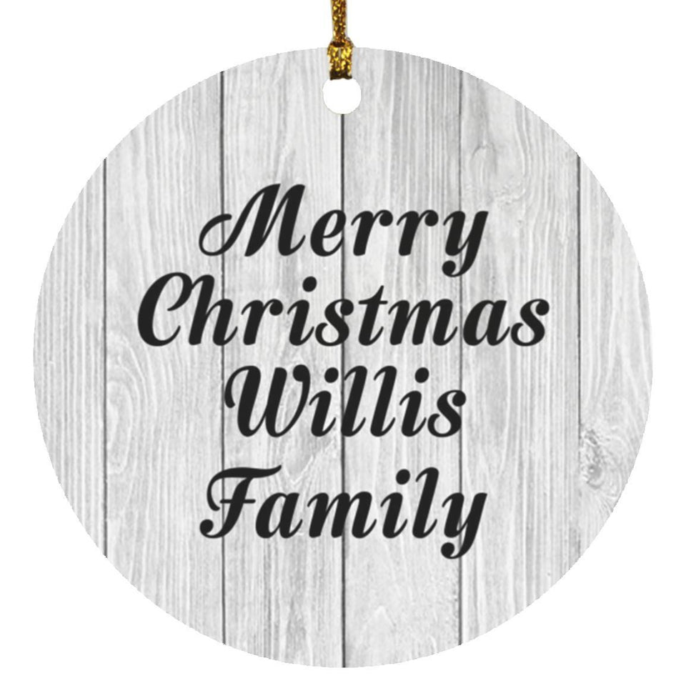 Merry Christmas Willis Family - Circle Ornament F