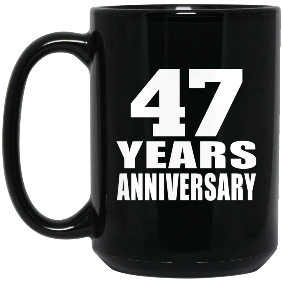 47th Anniversary 47 Years - 15 Oz Coffee Mug Black