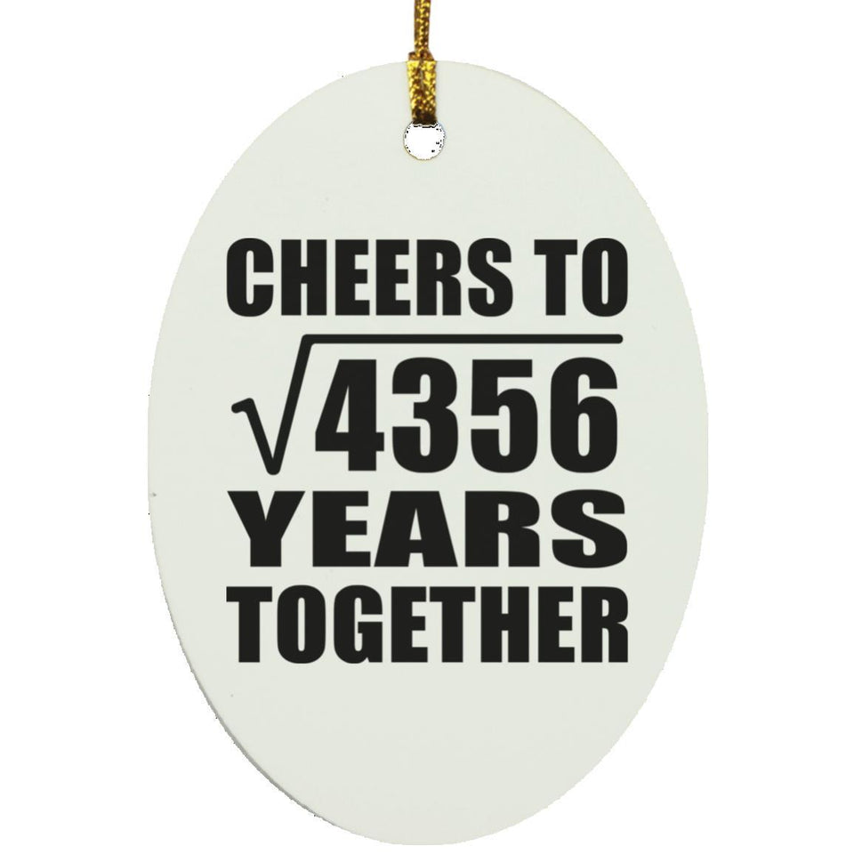 66th Anniversary Cheers To Square Root of 4356 Years Together - Oval Ornament