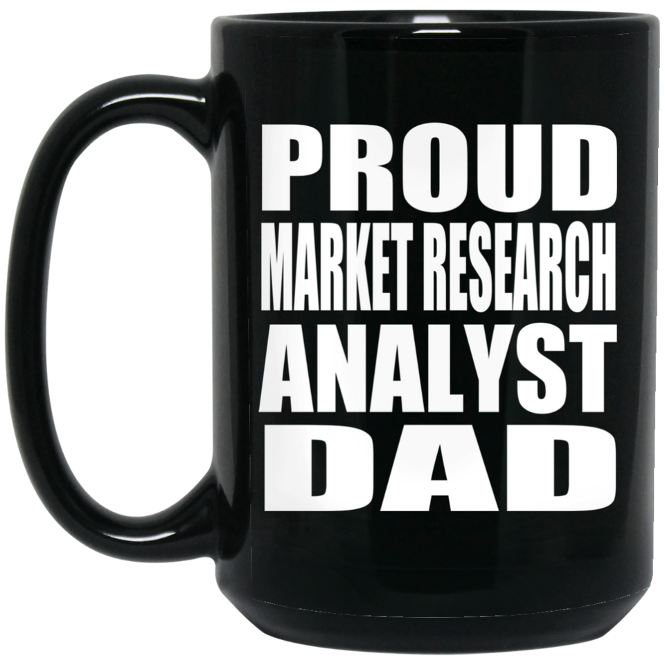 Proud Market Research Analyst Dad - 15oz Coffee Mug Black