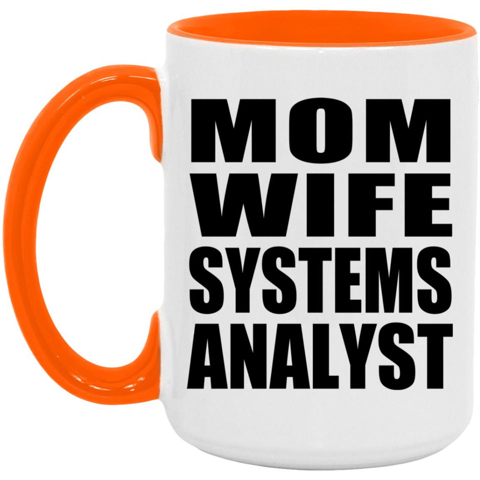 Mom Wife Systems Analyst - 15oz Accent Mug Orange