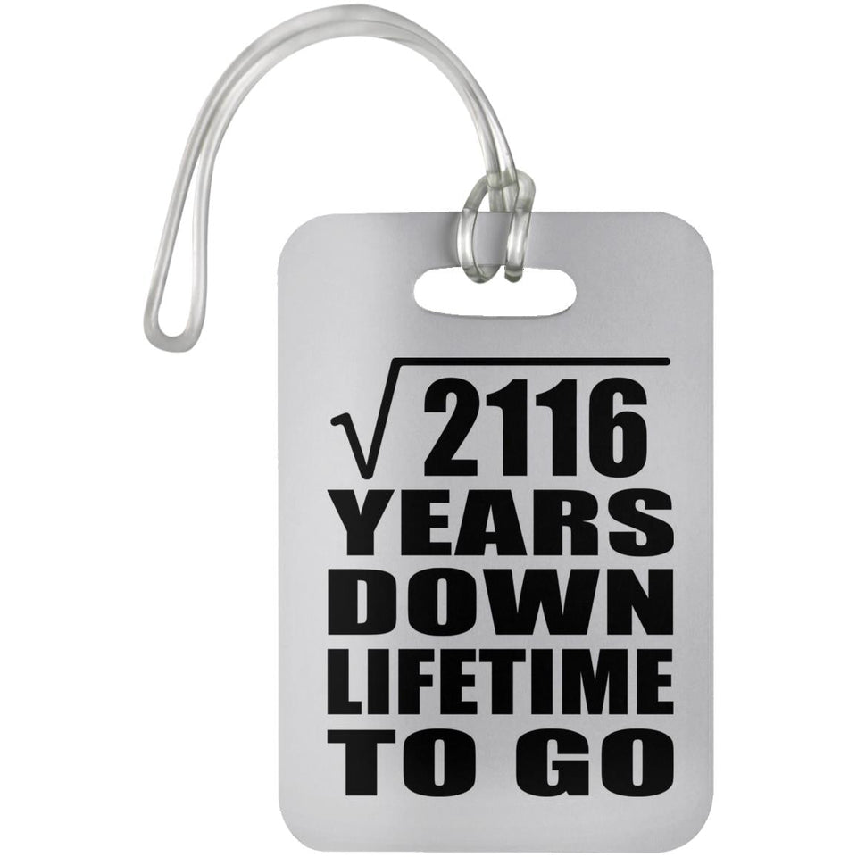 46th Anniversary Square Root of 2116 Years Lifetime To Go - Luggage Bag Tag