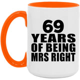 69th Anniversary 69 Years Of Being Mrs Right - 15oz Accent Mug Orange