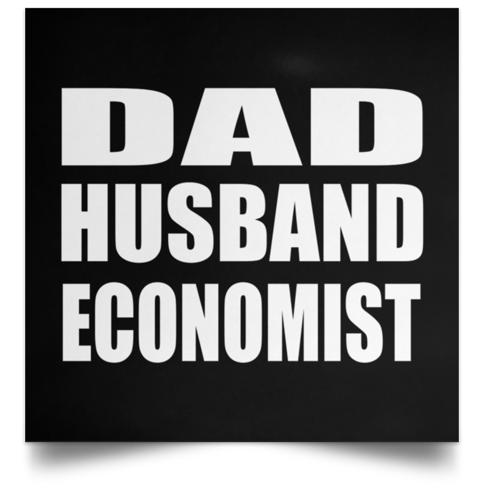 Dad Husband Economist - Poster Square