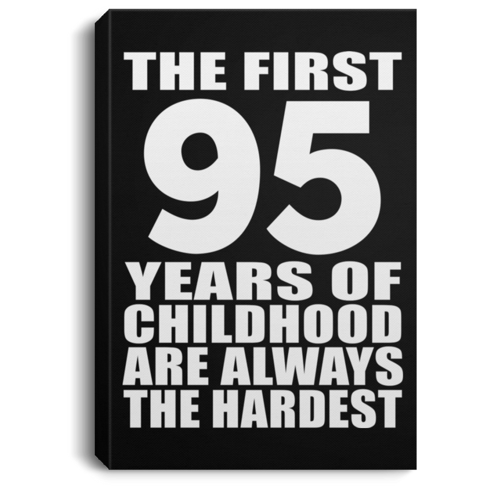 95th Birthday First 95 Years of Childhood Are The Hardest - Canvas Portrait