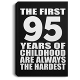 95th Birthday First 95 Years of Childhood Are The Hardest - Canvas Portrait