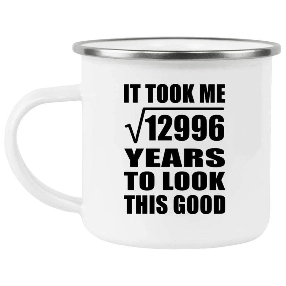114th Birthday Took Square Root of 12996 Years To Look Good - 12oz Camping Mug