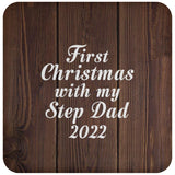 First Christmas With My Step Dad 2022 - Drink Coaster D